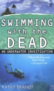 Book cover of Swimming with the Dead: An Underwater Investigation