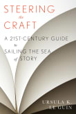 Book cover of Steering The Craft: A Twenty-First-Century Guide to Sailing the Sea of Story