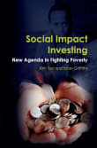Book cover of Social Impact Investing: New Agenda In Fighting Poverty