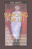 Book cover of Searching for Life: The Grandmothers of the Plaza de Mayo and the Disappeared Children of Argentina