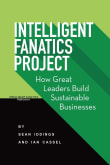 Book cover of Intelligent Fanatics Project: How Great Leaders Build Sustainable Businesses