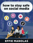 Book cover of How to Stay Safe on Social Media: Social Media Dos and Don'ts: What Kids and Parents Should Know