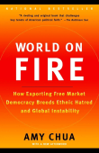 Book cover of World on Fire: How Exporting Free Market Democracy Breeds Ethnic Hatred and Global Instability