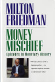 Book cover of Money Mischief: Episodes in Monetary History