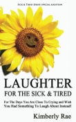 Book cover of Laughter for the Sick and Tired