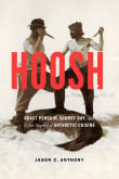 Book cover of Hoosh: Roast Penguin, Scurvy Day, and Other Stories of Antarctic Cuisine