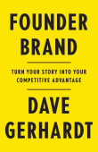 Book cover of Founder Brand: Turn Your Story Into Your Competitive Advantage