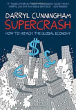 Book cover of Supercrash: How to Hijack the Global Economy