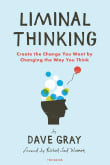 Book cover of Liminal Thinking: Create the Change You Want by Changing the Way You Think