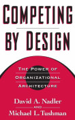 Book cover of Competing by Design: The Power of Organizational Architecture