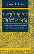Book cover of Crafting the Third World: Theorizing Underdevelopment in Rumania and Brazil