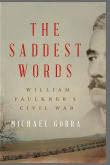 Book cover of The Saddest Words: William Faulkner's Civil War