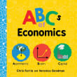 Book cover of ABCs of Economics: Simple Explanations of Complex Concepts Like Supply, Demand, Capital, and More for Toddlers and Kids