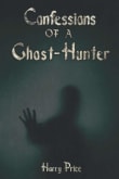 Book cover of Confessions of a Ghost-hunter