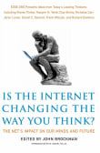 Book cover of Is the Internet Changing the Way You Think? The Net's Impact on Our Minds and Future