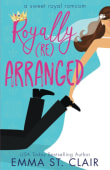 Book cover of Royally Rearranged: A Sweet Royal Romcom