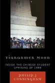 Book cover of Tiananmen Moon: Inside the Chinese Student Uprising of 1989