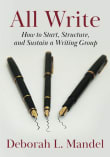 Book cover of All Write: How to Start, Structure, and Sustain a Writing Group