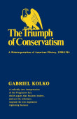 Book cover of The Triumph of Conservatism: A Reinterpretation of American History, 1900-1916