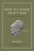 Book cover of How to Think about War: An Ancient Guide to Foreign Policy