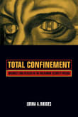 Book cover of Total Confinement: Madness and Reason in the Maximum Security Prison