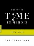 Book cover of The Art of Time in Memoir: Then, Again