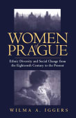 Book cover of Women of Prague: Ethnic Diversity and Social Change from the Eighteenth Century to the Present