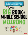 Book cover of The Big Book of Whole School Wellbeing