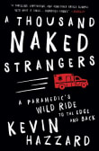 Book cover of A Thousand Naked Strangers: A Paramedic's Wild Ride to the Edge and Back