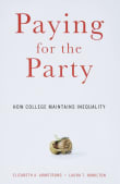 Book cover of Paying for the Party: How College Maintains Inequality