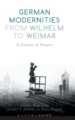 Book cover of German Modernities from Wilhelm to Weimar: A Contest of Futures