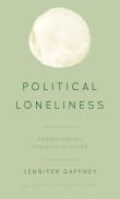 Book cover of Political Loneliness: Modern Liberal Subjects in Hiding