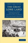 Book cover of The Great Lone Land: A Narrative of Travel and Adventure in the North-West of America