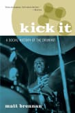 Book cover of Kick It: A Social History of the Drum Kit