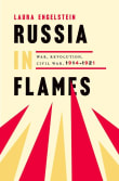 Book cover of Russia in Flames: War, Revolution, Civil War, 1914 - 1921