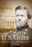 Book cover of U. S. Grant: American Hero, American Myth