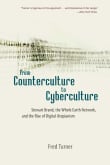 Book cover of From Counterculture to Cyberculture: Stewart Brand, the Whole Earth Network, and the Rise of Digital Utopianism