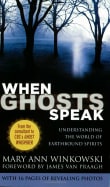 Book cover of When Ghosts Speak: Understanding the World of Earthbound Spirits