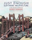 Book cover of Just Enough Software Architecture: A Risk-Driven Approach