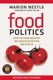 Book cover of Food Politics: How the Food Industry Influences Nutrition and Health