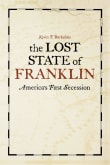 Book cover of The Lost State of Franklin: America's First Secession