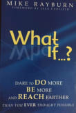 Book cover of What if? Dare to Do More Be More and Reach Farther than You Ever Thought Possible