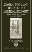 Book cover of Women, Work, and Life Cycle in a Medieval Economy: Women in York and Yorkshire C.1300-1520