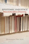 Book cover of Epistemic Injustice: Power and the Ethics of Knowing