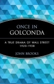 Book cover of Once in Golconda: A True Drama of Wall Street 1920-1938