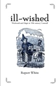 Book cover of Ill-wished: Witchcraft and Magic in 19th century Cornwall