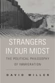 Book cover of Strangers in Our Midst: The Political Philosophy of Immigration