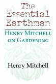 Book cover of The Essential Earthman: Henry Mitchell on Gardening