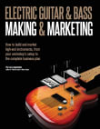 Book cover of Electric Guitar Making & Marketing: How to build and market high-end instruments, from your workshop's setup to the complete business plan