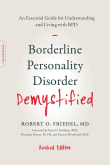 Book cover of Borderline Personality Disorder Demystified: An Essential Guide for Understanding and Living with BPD